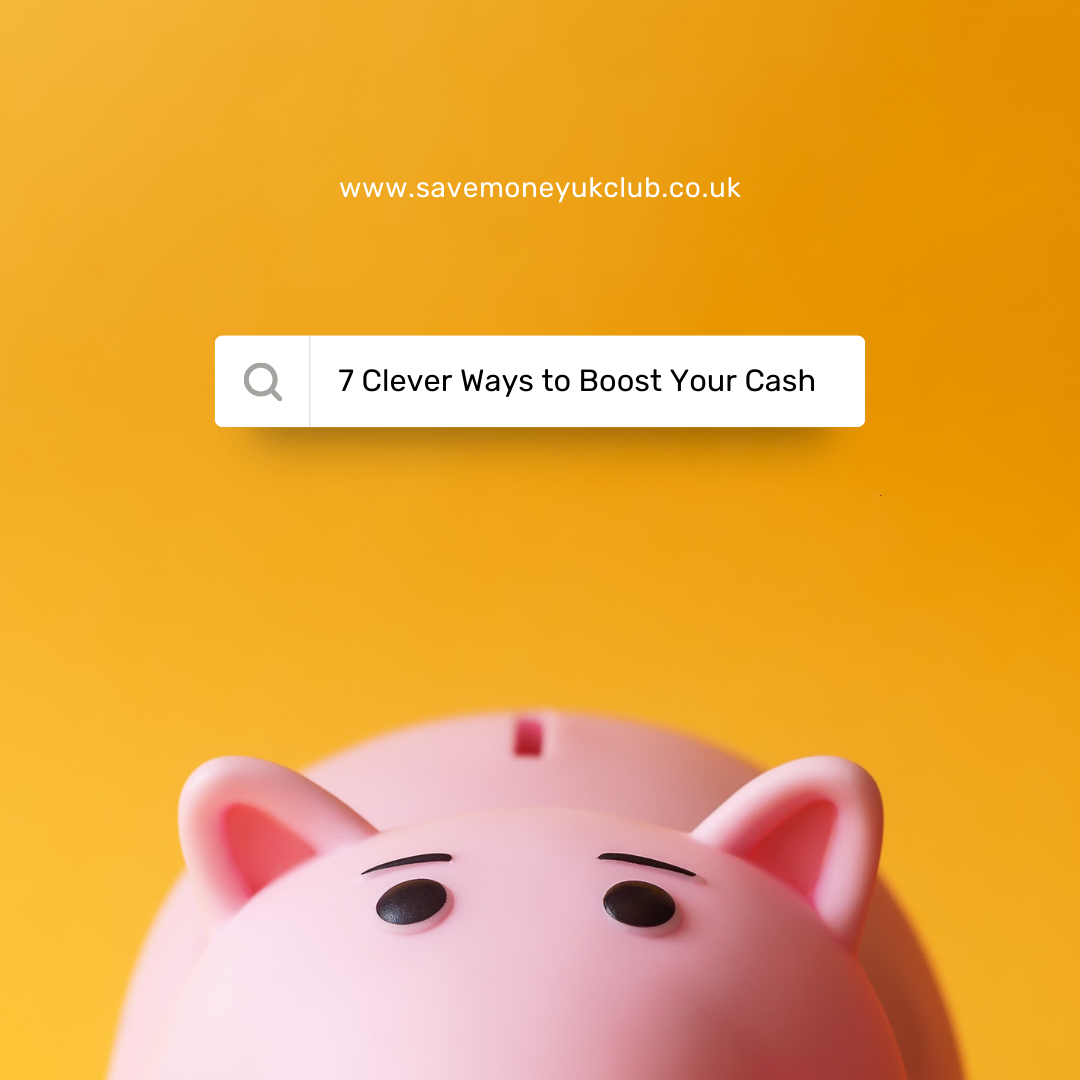 7 Clever Ways to Boost Your Cash in the UK: Save, Earn, and Thrive in 2025